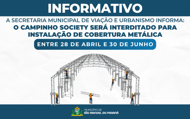 Campinho Society será interditado para obras de instalação de cobertura metálica entre 28 de abril e 30 de junho