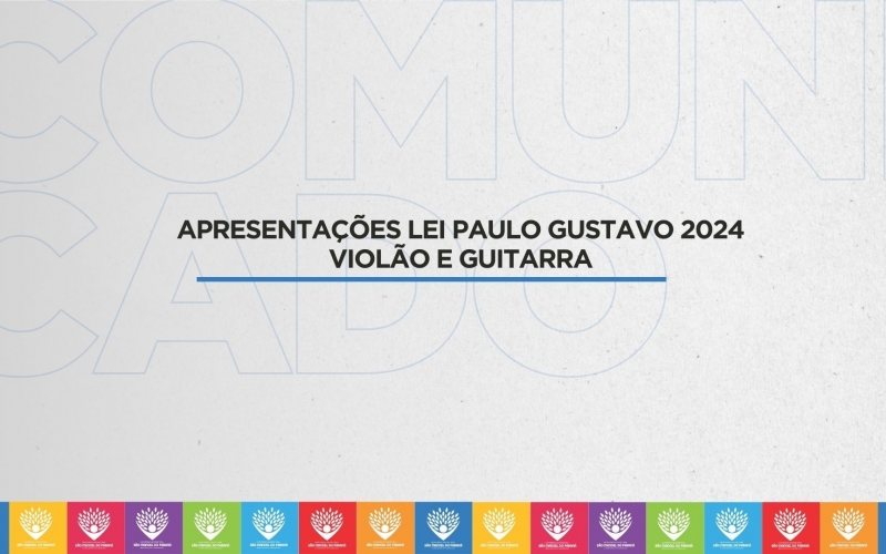  APRESENTAÇÕES LEI PAULO GUSTAVO 2024 VIOLÃO E GUITARRA