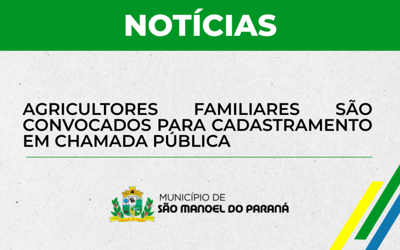 Agricultores familiares são convocados para cadastramento em Chamada Pública