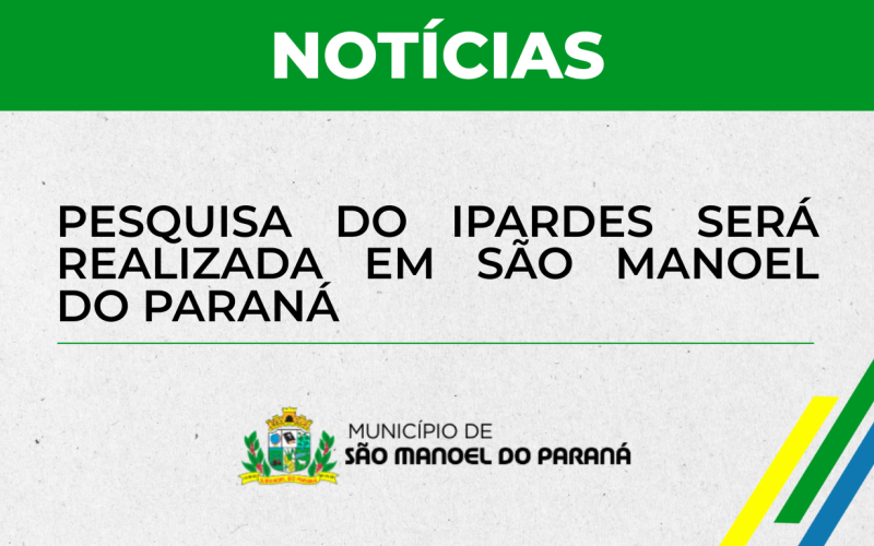 Pesquisa do IPARDES será realizada em São Manoel do Paraná